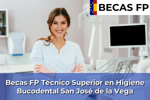 Becas FP Técnico Superior en Higiene Bucodental en San José de la Vega