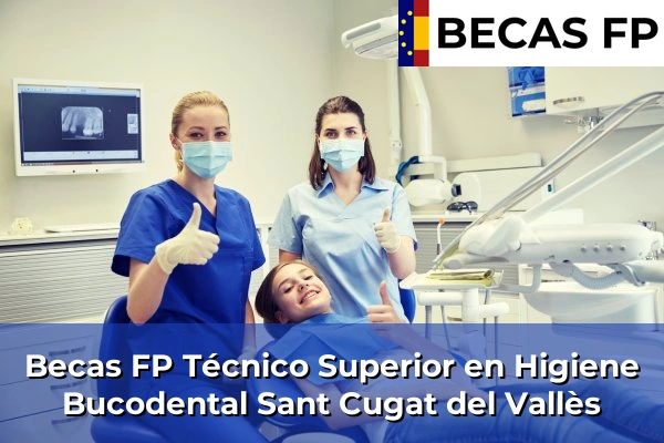 Becas FP Técnico Superior en Higiene Bucodental en Sant Cugat del Vallès