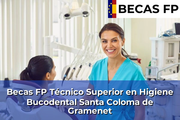 Becas FP Técnico Superior en Higiene Bucodental en Santa Coloma de Gramenet