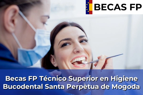 Becas FP Técnico Superior en Higiene Bucodental en Santa Perpètua de Mogoda