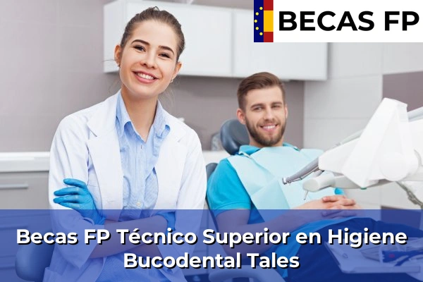 Becas FP Técnico Superior en Higiene Bucodental en Castellón 35 Becas FP Técnico Superior en Higiene Bucodental en Tales
