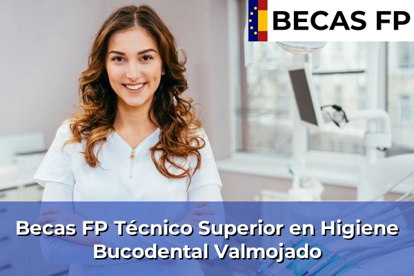 Becas FP Técnico Superior en Higiene Bucodental en Valmojado
