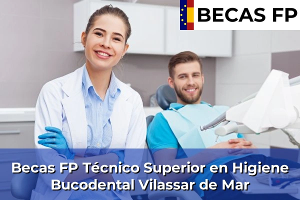 Becas FP Técnico Superior en Higiene Bucodental en Vilassar de Mar