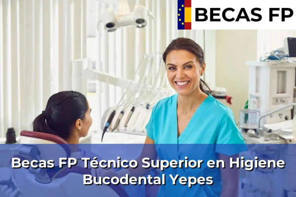 Becas FP Técnico Superior en Higiene Bucodental en Yepes