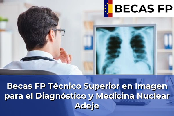 Becas FP Técnico Superior en Imagen para el Diagnóstico y Medicina Nuclear en Adeje