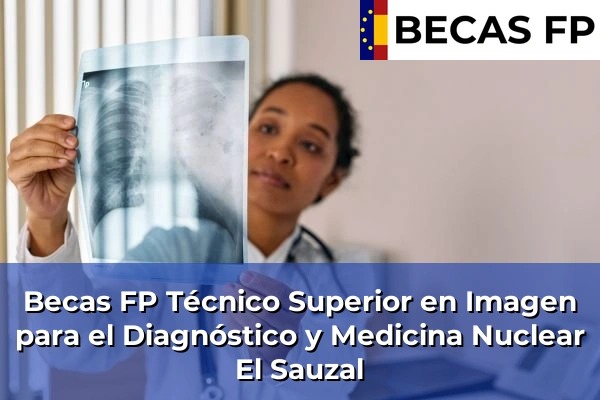 Becas FP Técnico Superior en Imagen para el Diagnóstico y Medicina Nuclear en El Sauzal