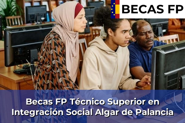 Becas FP Técnico Superior en Integración Social en Algar de Palancia