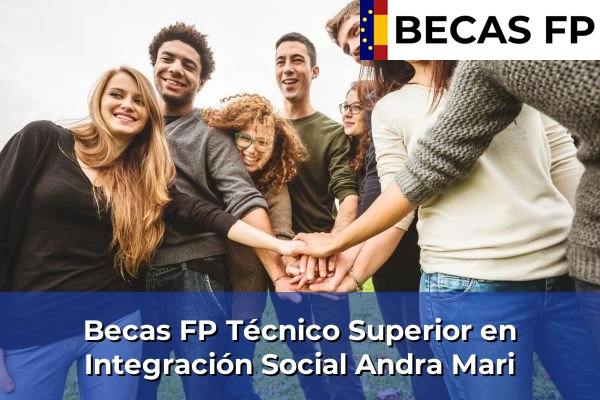Becas FP Técnico Superior en Integración Social en Andra Mari