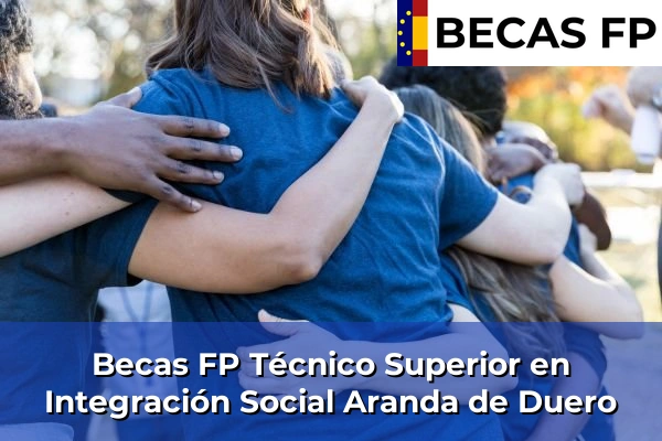 Becas FP Técnico Superior en Integración Social en Aranda de Duero