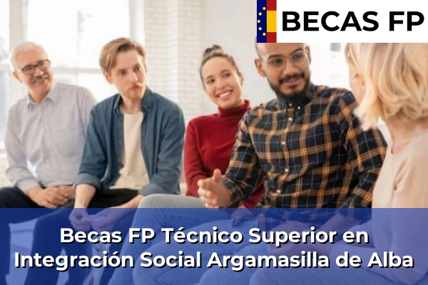 Becas FP Técnico Superior en Integración Social en Argamasilla de Alba