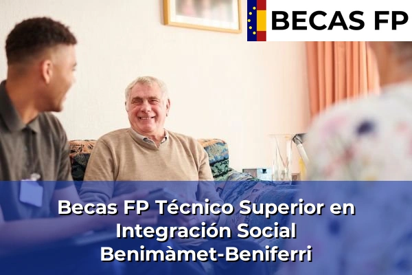 Becas FP Técnico Superior en Integración Social en Benimàmet-Beniferri