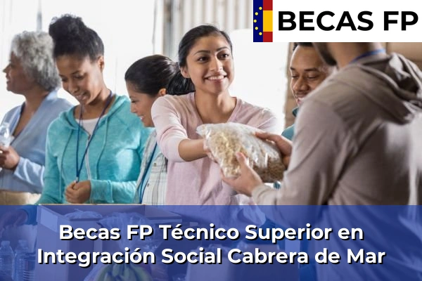 Becas FP Técnico Superior en Integración Social en Barcelona 13 Becas FP Técnico Superior en Integración Social en Cabrera de Mar