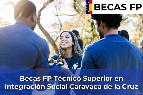 Becas FP Técnico Superior en Integración Social en Caravaca de la Cruz