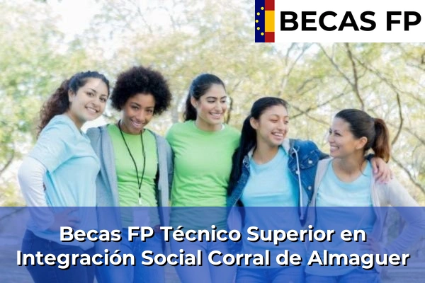 Becas FP Técnico Superior en Integración Social en Corral de Almaguer