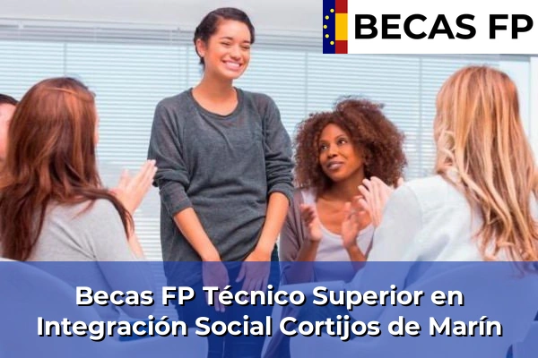 Becas FP Técnico Superior en Integración Social en Cortijos de Marín