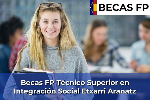 Becas FP Técnico Superior en Integración Social en Etxarri Aranatz