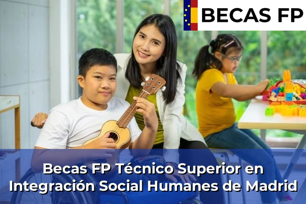 Becas FP Técnico Superior en Integración Social en Humanes de Madrid