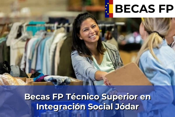 Becas FP Técnico Superior en Integración Social en Jódar