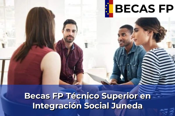 Becas FP Técnico Superior en Integración Social en Juneda