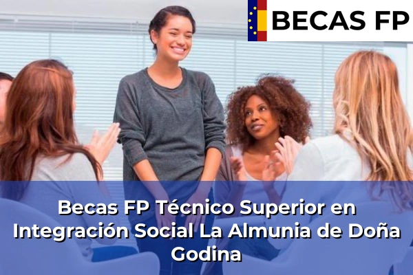 Becas FP Técnico Superior en Integración Social en La Almunia de Doña Godina