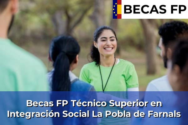 Becas FP Técnico Superior en Integración Social en La Pobla de Farnals