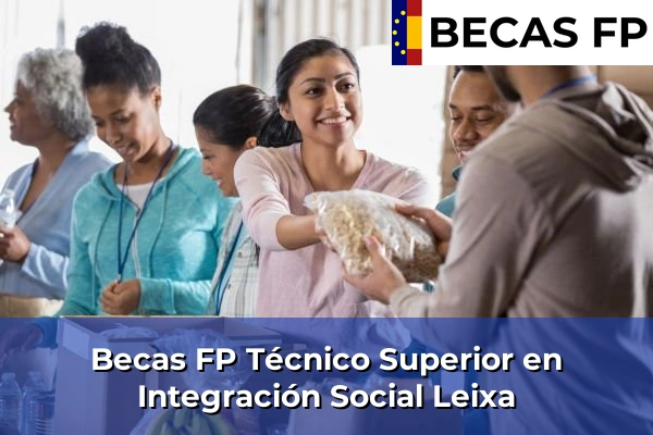 Becas FP Técnico Superior en Integración Social en Leixa