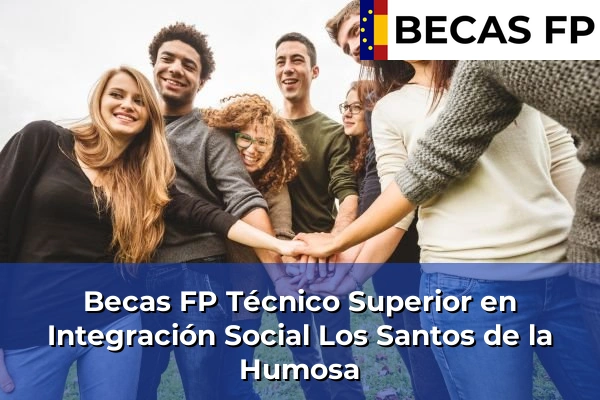Becas FP Técnico Superior en Integración Social en Los Santos de la Humosa