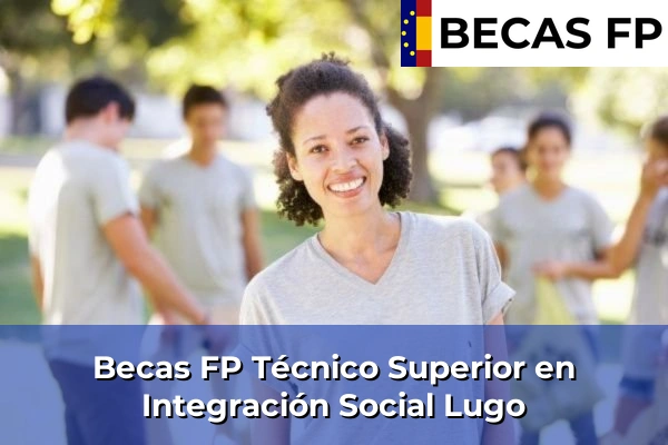Becas FP Técnico Superior en Integración Social en Lugo