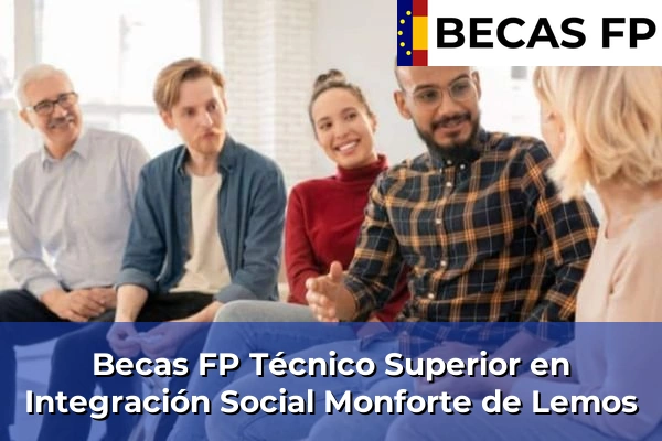 Becas FP Técnico Superior en Integración Social en Monforte de Lemos