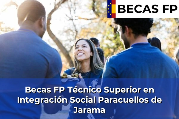 Becas FP Técnico Superior en Integración Social en Paracuellos de Jarama