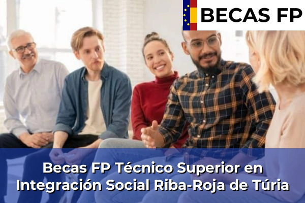 Becas FP Técnico Superior en Integración Social en Riba-Roja de Túria