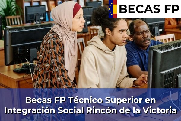 Becas FP Técnico Superior en Integración Social en Rincón de la Victoria
