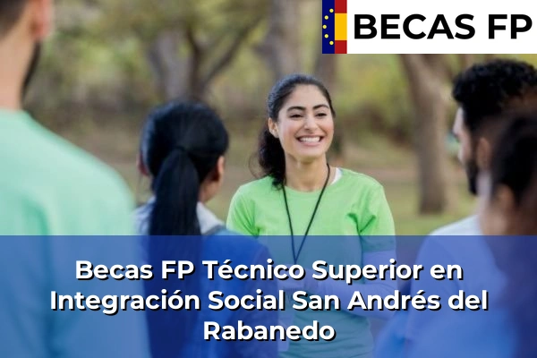 Becas FP Técnico Superior en Integración Social en San Andrés del Rabanedo