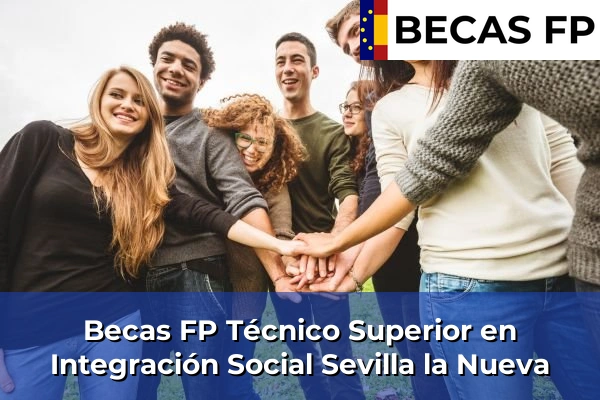 Becas FP Técnico Superior en Integración Social en Sevilla la Nueva