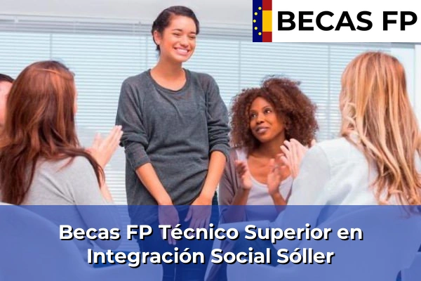 Becas FP Técnico Superior en Integración Social en Baleares 57 Becas FP Técnico Superior en Integración Social en Sóller