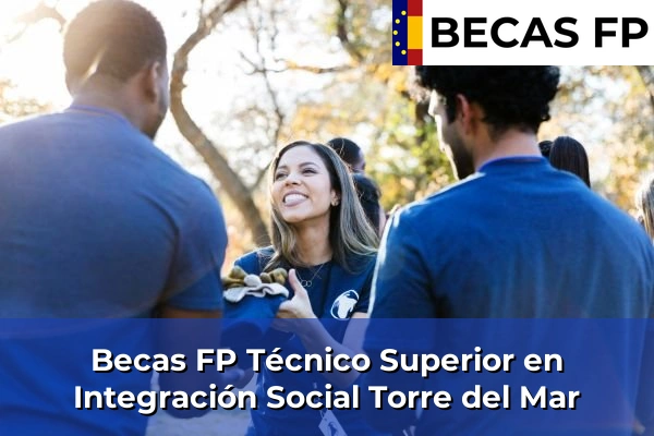 Becas FP Técnico Superior en Integración Social en Torre del Mar