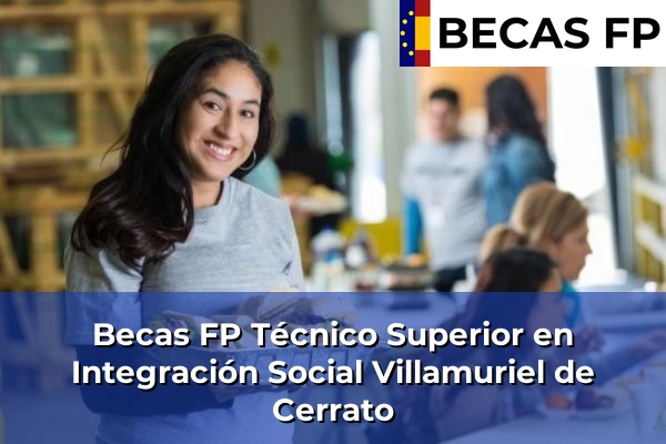 Becas FP Técnico Superior en Integración Social en Villamuriel de Cerrato