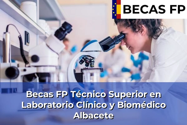 Becas FP Técnico Superior en Laboratorio Clínico y Biomédico en Albacete