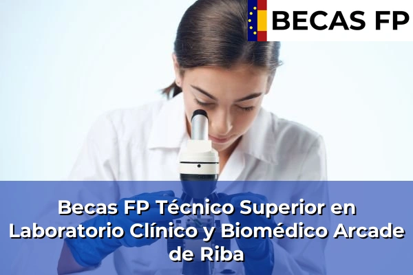 Becas FP Técnico Superior en Laboratorio Clínico y Biomédico en Pontevedra 16 Becas FP Técnico Superior en Laboratorio Clínico y Biomédico en Arcade de Riba