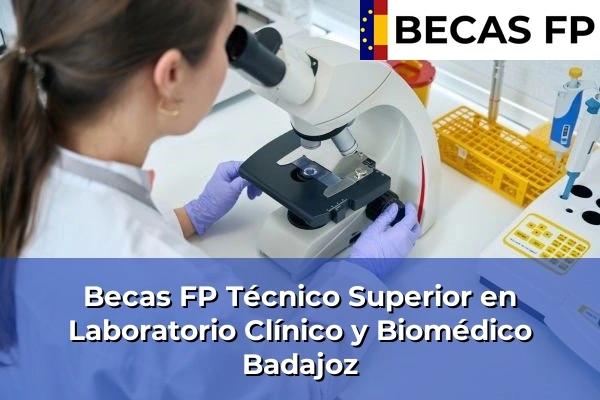 Becas FP Técnico Superior en Laboratorio Clínico y Biomédico en Badajoz 4 Becas FP Técnico Superior en Laboratorio Clínico y Biomédico en Badajoz