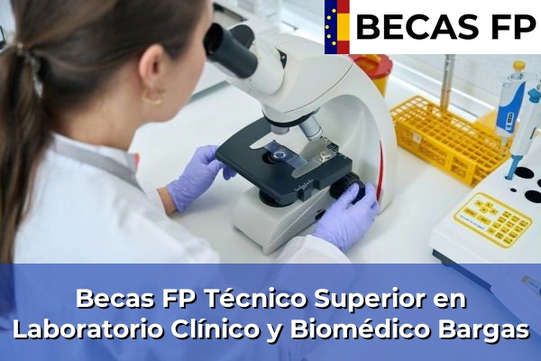 Becas FP Técnico Superior en Laboratorio Clínico y Biomédico en Bargas