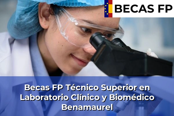 Becas FP Técnico Superior en Laboratorio Clínico y Biomédico en Benamaurel