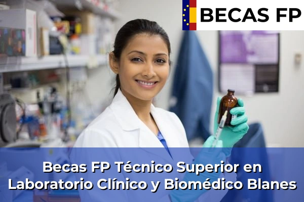 Becas FP Técnico Superior en Laboratorio Clínico y Biomédico en Blanes