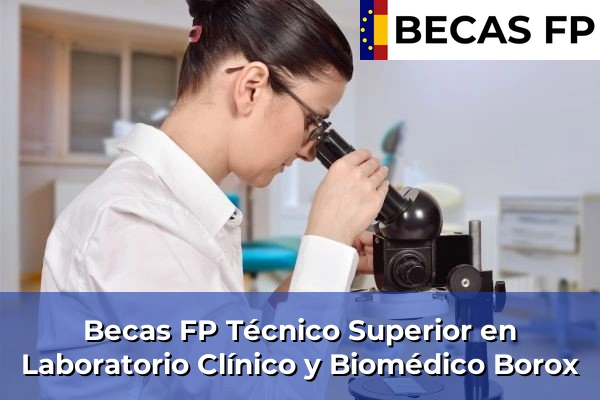 Becas FP Técnico Superior en Laboratorio Clínico y Biomédico en Borox