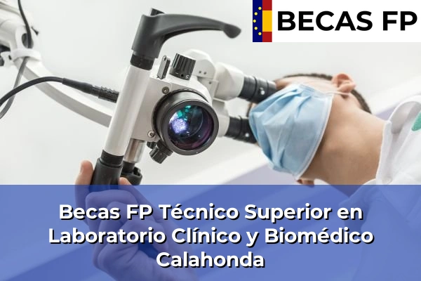 Becas FP Técnico Superior en Laboratorio Clínico y Biomédico en Calahonda