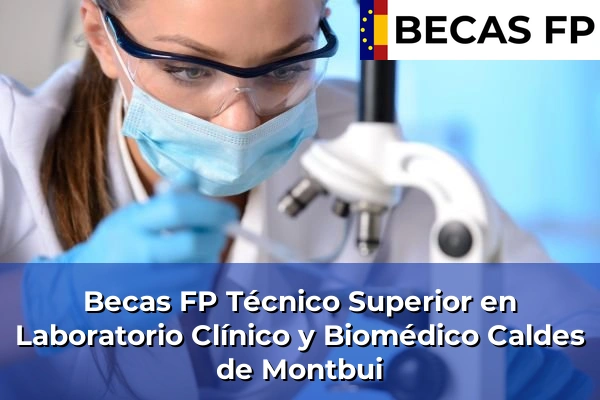 Becas FP Técnico Superior en Laboratorio Clínico y Biomédico en Caldes de Montbui