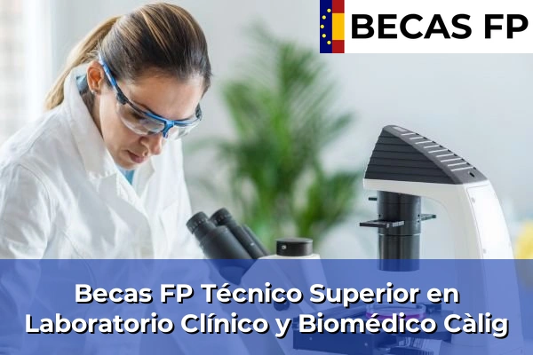 Becas FP Técnico Superior en Laboratorio Clínico y Biomédico en Càlig