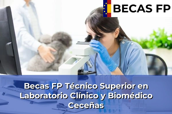 Becas FP Técnico Superior en Laboratorio Clínico y Biomédico en Ceceñas