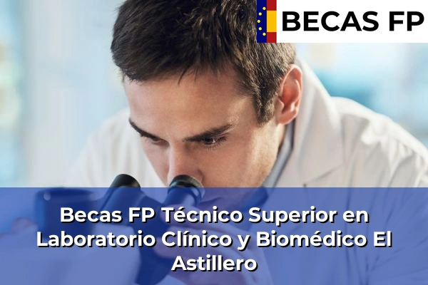 Becas FP Técnico Superior en Laboratorio Clínico y Biomédico en El Astillero