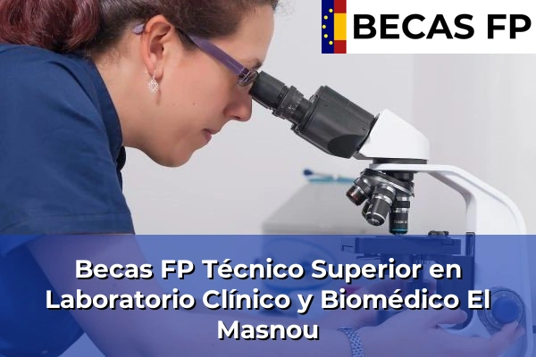Becas FP Técnico Superior en Laboratorio Clínico y Biomédico en El Masnou